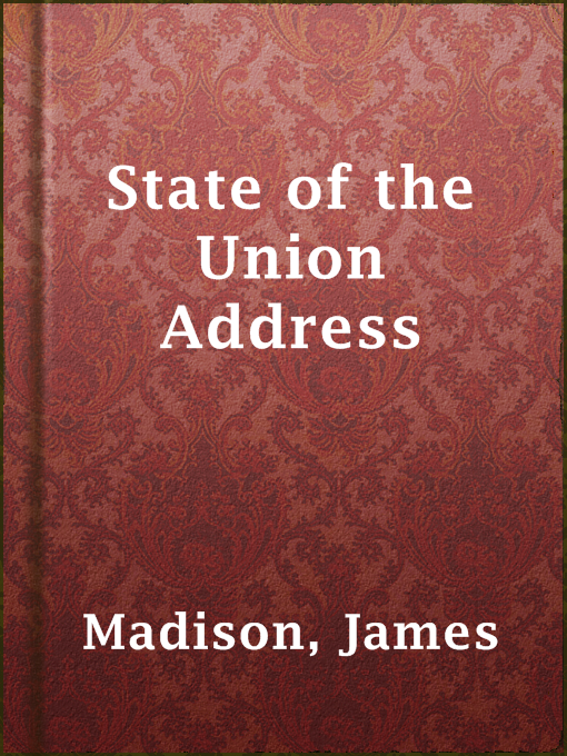 Title details for State of the Union Address by James Madison - Available